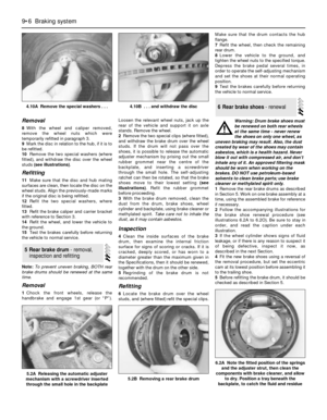 Page 124Removal
8With the wheel and caliper removed,
remove the wheel nuts which were
temporarily refitted in paragraph 3.
9Mark the disc in relation to the hub, if it is to
be refitted.
10Remove the two special washers (where
fitted), and withdraw the disc over the wheel
studs (see illustrations).
Refitting
11Make sure that the disc and hub mating
surfaces are clean, then locate the disc on the
wheel studs. Align the previously-made marks
if the original disc is being refitted.
12Refit the two special washers,...