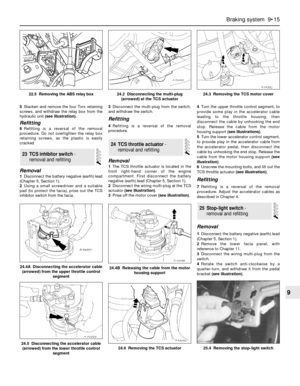 Page 1335Slacken and remove the four Torx retaining
screws, and withdraw the relay box from the
hydraulic unit (see illustration).
Refitting
6Refitting is a reversal of the removal
procedure. Do not overtighten the relay box
retaining screws, as the plastic is easily
cracked
Removal
1Disconnect the battery negative (earth) lead
(Chapter 5, Section 1).
2Using a small screwdriver and a suitable
pad (to protect the facia), prise out the TCS
inhibitor switch from the facia.3Disconnect the multi-plug from the...