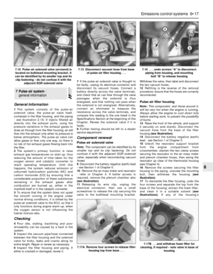 Page 151General information
1This system consists of the pulse-air
solenoid valve, the pulse-air valve itself,
contained in the filter housing, and the piping
- see illustration 2.1A. It injects filtered air
directly into the exhaust ports, using the
pressure variations in the exhaust gases to
draw air through from the filter housing; air will
flow into the exhaust only when its pressure is
below atmospheric. The pulse-air valve can
allow gases to flow only one way, so there is
no risk of hot exhaust gases...