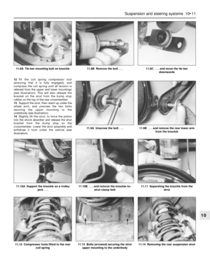 Page 16512Fit the coil spring compressor tool
(ensuring that it is fully engaged), and
compress the coil spring until all tension is
relieved from the upper and lower mountings
(see illustration). This will also release the
bracket on the strut from the bump stop
rubber on the top of the rear crossmember.
13Support the strut, then reach up under the
wheel arch, and unscrew the two bolts
securing the upper mounting to the
underbody (see illustration).
14Slightly lift the strut, to force the piston
into the shock...