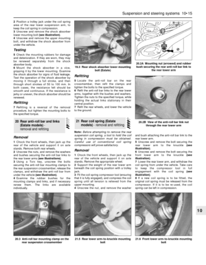 Page 1692Position a trolley jack under the coil spring
area of the rear lower suspension arm, to
keep the coil spring in compression.
3Unscrew and remove the shock absorber
lower mounting bolt (see illustration).
4Unscrew and remove the upper mounting
bolt, and withdraw the shock absorber from
under the vehicle.
Testing
5Check the mounting rubbers for damage
and deterioration. If they are worn, they may
be renewed separately from the shock
absorber body.
6Mount the shock absorber in a vice,
gripping it by the...