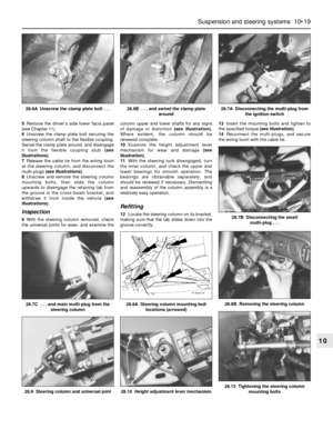 Page 1735Remove the driver’s side lower facia panel
(see Chapter 11).
6Unscrew the clamp plate bolt securing the
steering column shaft to the flexible coupling.
Swivel the clamp plate around, and disengage
it from the flexible coupling stub (see
illustrations).
7Release the cable tie from the wiring loom
at the steering column, and disconnect the
multi-plugs (see illustrations).
8Unscrew and remove the steering column
mounting bolts, then slide the column
upwards to disengage the retaining tab from
the groove in...