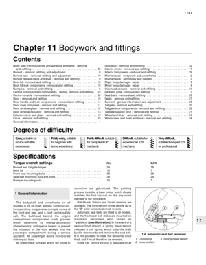 Page 178Chapter 11 Bodywork and fittings
Body side-trim mouldings and adhesive emblems - removal 
and refitting  . . . . . . . . . . . . . . . . . . . . . . . . . . . . . . . . . . . . . . . . . . 25
Bonnet - removal, refitting and adjustment . . . . . . . . . . . . . . . . . . . . 8
Bonnet lock - removal, refitting and adjustment  . . . . . . . . . . . . . . . . 10
Bonnet release cable and lever - removal and refitting . . . . . . . . . . . 9
Boot lid - removal and refitting  . . . . . . . . . . . . . . . . . ....
