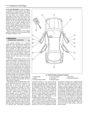 Page 179models (see illustration). In other countries, it
is available on certain models only. Where
double-locking is fitted, the lock mechanism
is disconnected (when the system is in use)
from the interior door handles, making it
impossible to open any of the doors or the
tailgate/bootlid from inside the vehicle. This
means that, even if a thief should break a side
window, he will not be able to open the door
using the interior handle. Models with the
double-locking system are fitted with a
control module...