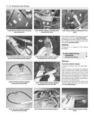 Page 1875On electric windows, disconnect the wiring
multi-plug from the motor (see illustration).
6Withdraw the window regulator mechanism
from inside the door, through the hole in the
inner panel (see illustrations).
Refitting
7Refitting is a reversal of the removal
procedure.
Removal
Front door exterior handle
1Remove the door inner trim panel (Sec-
tion 11).
2Use a knife to cut through the adhesive
strip, so that the foam insulator can be peeled
back locally for access to the lock. Do not
peel back the foam...