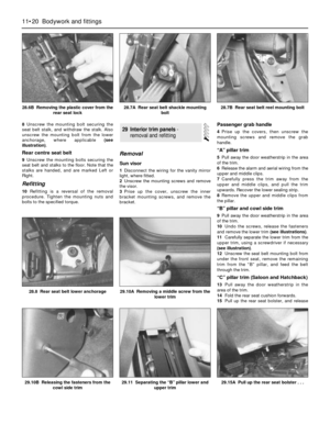 Page 1978Unscrew the mounting bolt securing the
seat belt stalk, and withdraw the stalk. Also
unscrew the mounting bolt from the lower
anchorage, where applicable (see
illustration).
Rear centre seat belt
9Unscrew the mounting bolts securing the
seat belt and stalks to the floor. Note that the
stalks are handed, and are marked Left or
Right.
Refitting
10Refitting is a reversal of the removal
procedure. Tighten the mounting nuts and
bolts to the specified torque.
Removal
Sun visor
1Disconnect the wiring for the...