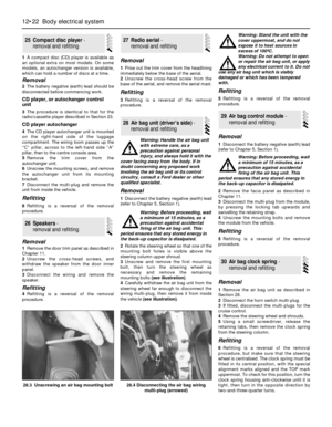 Page 2231A compact disc (CD) player is available as
an optional extra on most models. On some
models, an autochanger version is available,
which can hold a number of discs at a time.
Removal
2The battery negative (earth) lead should be
disconnected before commencing work.
CD player, or autochanger control
unit
3The procedure is identical to that for the
radio/cassette player described in Section 23.
CD player autochanger
4The CD player autochanger unit is mounted
on the right-hand side of the luggage...