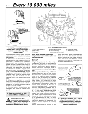 Page 28being felt when its pulley is rotated clockwise,
and a smooth return to the limit of its travel
when released.
11If the original drivebelt is being refitted,
use the marks or notes made on removal, to
ensure that it is installed to run in the same
direction as it was previously. To fit the
drivebelt, arrange it on the grooved pulleys so
that it is centred in their grooves, and not
overlapping their raised sides (note that the
flat surface of the drivebelt is engaged on the
idler, tensioner and water pump...