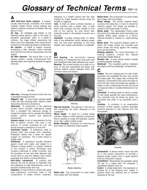 Page 272REF•13Glossary of Technical Terms
A
ABS (Anti-lock brake system)A system,
usually electronically controlled, that senses
incipient wheel lockup during braking and
relieves hydraulic pressure at wheels that are
about to skid.
Air bag  An inflatable bag hidden in the
steering wheel (driver’s side) or the dash or
glovebox (passenger side). In a head-on
collision, the bags inflate, preventing the
driver and front passenger from being thrown
forward into the steering wheel or windscreen.
Air cleanerA metal or...