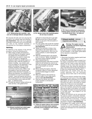 Page 4816Unscrew the bolts and nuts securing the
manifold to the cylinder head and withdraw it
(see illustration). Take care not to damage
vulnerable components such as the EGR pipe
and valve as the manifold assembly is
manoeuvred out of the engine compartment.
Refitting
17Refitting is the reverse of the removal
procedure, noting the following points:
(a) When using a scraper and solvent to
remove all traces of old gasket material
and sealant from the manifold and
cylinder head, be careful to ensure that
you do...