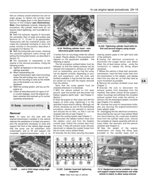 Page 59then an ordinary socket extension bar and an
angle gauge, to tighten the cylinder head
bolts in the stages given in the Specifications
Section of this Chapter (see illustrations).
Note:Once tightened correctly, following this
procedure, the cylinder head bolts do not
require check-tightening, and must notbe re-
torqued.
33Refit the hydraulic tappets (if removed),
the camshafts, their oil seals and pulleys (see
Sections 10, 11, 12 and 13, as appropriate).
Temporarily refit the crankshaft pulley, and...