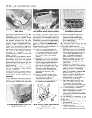 Page 60additional lifting eyes where required (see
illustration). Remove completely the
engine/transmission front mounting, unscrew
the rear mounting’s centre bolt, and unbolt
the left-hand mounting from the body.
Unscrew the six nuts securing the right-hand
mounting bracket, and withdraw the bracket.
13Being careful to watch the wiring, coolant
hoses, fluid cooler pipes or gearchange
linkage and transmission support rods (where
appropriate), and the radiator electric cooling
fan, to ensure that nothing is...