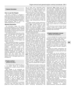 Page 69How to use this Chapter
This Part of Chapter 2 is devoted to
engine/transmission removal and refitting, to
those repair procedures requiring the removal
of the engine/transmission from the vehicle,
and to the overhaul of engine components. It
includes only the Specifications relevant to
those procedures. Refer to Part A for
additional Specifications, if required.
General information
The information ranges from advice
concerning preparation for an overhaul and
the purchase of replacement parts, to...