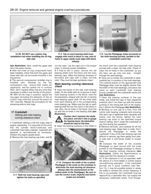 Page 86(see illustration). Next, install the upper side
rail in the same manner.
8After the three oil ring components have
been installed, check that both the upper and
lower side rails can be turned smoothly in the
ring groove.
9The second compression (middle) ring is
installed next, followed by the top
compression ring - ensure their marks are
uppermost, and be careful not to confuse
them. Don’t expand either ring any more than
necessary to slide it over the top of the piston.
10With all the rings in...