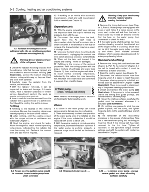 Page 94Warning: Do not disconnect any
of the refrigerant hoses.
5Unbolt the radiator mounting brackets from
the subframe; note that they are handed, and
are marked to ensure correct refitting (see
illustration). Collect the bottom mounting
rubbers, noting which way up they are fitted,
and store them carefully.
6Carefully lower the radiator from the
vehicle, and withdraw it.
7With the radiator removed, it can be
inspected for leaks and damage. If it needs
repair, have a radiator specialist or dealer
service...