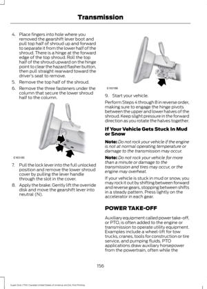 Page 1594. Place fingers into hole where you
removed the gearshift lever boot and
pull top half of shroud up and forward
to separate it from the lower half of the
shroud. There is a hinge at the forward
edge of the top shroud. Roll the top
half of the shroud upward on the hinge
point to clear the hazard flasher button,
then pull straight rearward toward the
driver ’s seat to remove.
5. Remove the top half of the shroud.
6. Remove the three fasteners under the column that secure the lower shroud
half to the...