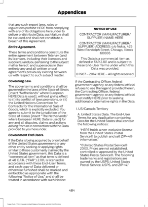 Page 487that any such export laws, rules or
regulations prohibit HERE from complying
with any of its obligations hereunder to
deliver or distribute Data, such failure shall
be excused and shall not constitute a
breach of this Agreement.
Entire Agreement.
These terms and conditions constitute the
entire agreement between Telenav (and
its licensors, including their licensors and
suppliers) and you pertaining to the subject
matter hereof, and supersedes in their
entirety any and all written or oral
agreements...