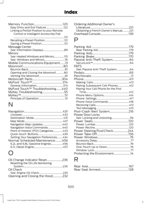 Page 503Memory Function.........................................120
Easy Entry and Exit Feature............................ 122
Linking a PreSet Position to your Remote Control or Intelligent Access Key Fob
........................................................................\
........ 121
Recalling a Preset Position............................... 121
Saving a Preset Position.................................... 121
Message Center See: Information Displays................................. 89
Mirrors See:...