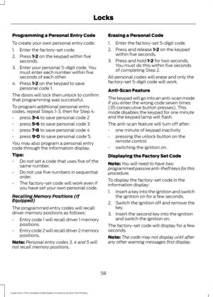 Page 61Programming a Personal Entry Code
To create your own personal entry code:
1. Enter the factory-set code.
2. Press 1·2 on the keypad within five
seconds.
3. Enter your personal 5-digit code. You must enter each number within five
seconds of each other.
4. Press 
1·2 on the keypad to save
personal code 1.
The doors will lock then unlock to confirm
that programming was successful.
To program additional personal entry
codes, repeat Steps 1-3, then for Step 4:
• press 
3·4 to save personal code 2
• press 
5·6...