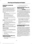 Page 144STARTING A GASOLINE
ENGINE
When you start the engine, the idle speed
increases, this helps to warm up the
engine. If the engine idle speed does not
slow down automatically, have your
vehicle checked by an authorized dealer.
Before starting the engine check the
following:
•
Make sure all occupants have fastened
their safety belts.
• Make sure the headlamps and
electrical accessories are off.
• Make sure the parking brake is on.
• Move the transmission selector lever
to position P.
• Turn the ignition key...