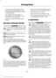 Page 211•
Transmissions give their best fuel
economy when operated in the top
cruise gear and with steady pressure
on the gas pedal.
• Four-wheel-drive operation (if
equipped) is less fuel efficient than
two-wheel-drive operation.
• Close the windows for high-speed
driving.
DRIVING THROUGH WATER WARNING
Do not drive through flowing or deep
water as you may lose control of your
vehicle.
Note:
Driving through standing water can
cause vehicle damage.
Note: Engine damage can occur if water
enters the air filter....