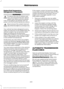 Page 243Engine Fluid Temperature
Management (If Equipped)
WARNINGS
To reduce the risk of collision and
injury, be prepared that the vehicle
speed may reduce and the vehicle
may not be able to accelerate with full
power until the fluid temperatures reduce. Never remove the coolant reservoir
cap while the engine is running or hot.
Your vehicle has been designed to pull a
trailer, but because of the added load, the
vehicle
’s engine may temporarily reach
higher temperatures during severe
operating conditions such...