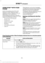 Page 337USING SYNC™ WITH YOUR
PHONE
Hands-free calling is one of the main
features of SYNC. While the system
supports a variety of features, many are
dependent on your cell phone's
functionality. At a minimum, most cell
phones with Bluetooth wireless technology
support the following functions:
•
Answering an incoming call.
• Ending a call.
• Using privacy mode.
• Dialing a number.
• Redialing.
• Call waiting notification.
• Caller ID. Other features, such as text messaging
using Bluetooth and automatic...