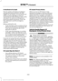 Page 351In the Event of a Crash
Not all crashes will deploy an airbag or
activate the fuel pump shut-off (the
triggers for 911 Assist). If a connected cell
phone sustains damage or loses its
connection to SYNC during a crash, SYNC
will search for and try to connect to a
previously paired cell phone; SYNC will
then attempt to call the emergency
services.
Before making the call:
•
SYNC provides a short window of time
(about 10 seconds) to cancel the call.
If you fail to cancel the call, SYNC
attempts to dial 911....