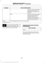 Page 397Action and Description
Message
The ICE contacts you select
appear at the end of the
Emergency Assistance call
process.
Select to access your phone-
book and then select the
desired contacts. The
numbers then appear as
options on this screen for the
ICE 1 and ICE 2 buttons.
Edit
View categorized lists of voice commands.
Voice
Command List You can also access Help using
the voice commands. The
system provides allowable voice
commands for the current mode. Press the voice button and when
prompted say: Voice...