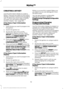 Page 55CREATING A MYKEY
Use the information display to create a
MyKey. There are two types of information
displays, and their controls and messaging
vary. To determine which type of display
you have, you will need to reference
another chapter.  See  (page 89).
If You Have a Type 1 Information
Display:
1. Insert the key you want to program into
the ignition.
2. Switch the ignition on.
3. Access the main menu on the information display controls. Press
SETUP
 using the information display
buttons until PRESS RESET...