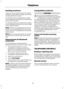 Page 159Handling of phones
A phone can be connected to the vehicle
system by using either a cradle connection
or a Bluetooth connection.
On vehicles with a mobile phone cradle,
up to five Bluetooth phones can be bonded
to the vehicle system.
On vehicles without a mobile phone cradle,
up to six Bluetooth phones can be bonded
to the vehicle system.
Note:
If there is an ongoing call when the
phone in use is selected as the new active
phone, the call is transferred to the vehicle
audio system.
Note: Even if...