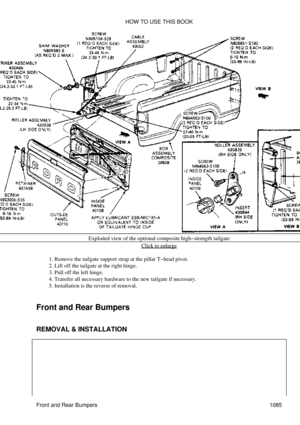 Page 1062Exploded view of the optional composite high-strength tailgate
Click to enlarge
Remove the tailgate support strap at the pillar T-head pivot.
1. 
Lift off the tailgate at the right hinge.
2. 
Pull off the left hinge.
3. 
Transfer all necessary hardware to the new tailgate if necessary.
4. 
Installation is the reverse of removal.
5. 
Front and Rear Bumpers
REMOVAL & INSTALLATION HOW TO USE THIS BOOK
Front and Rear Bumpers 1085 