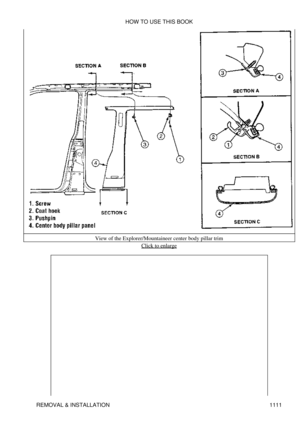 Page 1088View of the Explorer/Mountaineer center body pillar trim
Click to enlarge
HOW TO USE THIS BOOK
REMOVAL & INSTALLATION 1111 