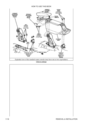 Page 1095Exploded view of the standard center console (may have one or two cup holders)
Click to enlarge
HOW TO USE THIS BOOK
1118 REMOVAL & INSTALLATION 