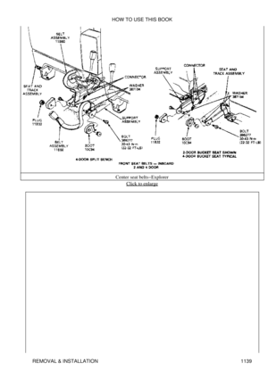 Page 1116Center seat belts-Explorer
Click to enlarge
HOW TO USE THIS BOOK
REMOVAL & INSTALLATION 1139 