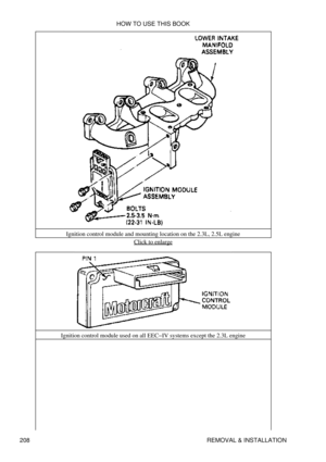 Page 219Ignition control module and mounting location on the 2.3L, 2.5L engine
Click to enlarge
Ignition control module used on all EEC-IV systems except the 2.3L engine HOW TO USE THIS BOOK
208 REMOVAL & INSTALLATION 