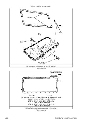 Page 365Oil pan gasket positioning on the 2.9L engine
Click to enlarge
Oil pan bolt torque sequence on the 2.9L engine Click to enlarge
HOW TO USE THIS BOOK
358 REMOVAL & INSTALLATION 