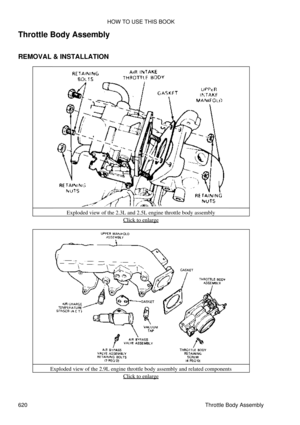 Page 620
Throttle Body Assembly
REMOVAL & INSTALLATION
Exploded view of the 2.3L and 2.5L engine throttle body assembly Click to enlarge
Exploded view of the 2.9L engine throttle body assembly and related components Click to enlarge
HOW TO USE THIS BOOK
620 Throttle Body Assembly 