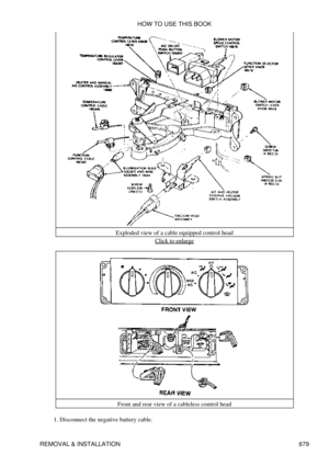 Page 676Exploded view of a cable equipped control head
Click to enlarge
Front and rear view of a cableless control head
Disconnect the negative battery cable.
1.  HOW TO USE THIS BOOK
REMOVAL & INSTALLATION 679 