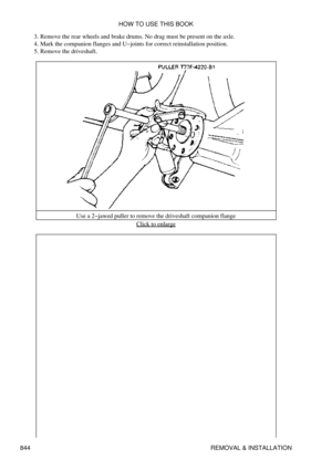 Page 831Remove the rear wheels and brake drums. No drag must be present on the axle.
3. 
Mark the companion flanges and U-joints for correct reinstallation position.
4. 
Remove the driveshaft.
5. 
Use a 2-jawed puller to remove the driveshaft companion flange Click to enlarge
HOW TO USE THIS BOOK
844 REMOVAL & INSTALLATION 