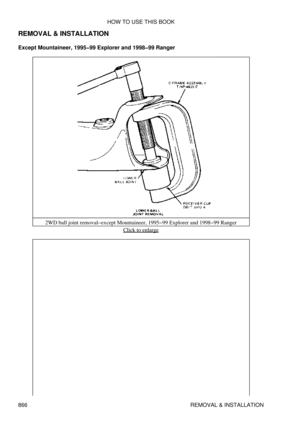 Page 852
REMOVAL & INSTALLATION
Except Mountaineer, 1995-99 Explorer and 1998-99 Ranger
2WD ball joint removal-except Mountaineer, 1995-99 Explorer and 1998-99 Ranger Click to enlarge
HOW TO USE THIS BOOK
866 REMOVAL & INSTALLATION 