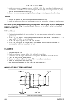 Page 950Install power steering pump pulley removal tool T69L-10300-B or equivalent. Hold the pump and
rotate the tool counterclockwise to remove the pulley. Do not apply in and out pressure to the pump
shaft, as internal pump damage will occur.
9. 
Remove the power steering retaining bolts. Remove the power steering pump from the vehicle.
10. 
To install: Position the pump on the bracket. Install and tighten the retaining bolts.
11. 
Install the pulley removal tool and install the power steering pump pulley to...