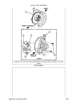 Page 984Exploded view of the 4x4 Explorer/Mountaineer front brake caliper assembly-4x2 models
similar
Click to enlarge
HOW TO USE THIS BOOK
REMOVAL & INSTALLATION 1003 