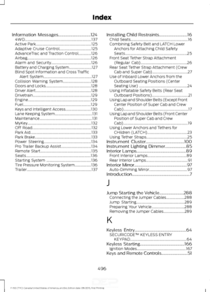 Page 499Information Messages................................124
4WD........................................................................\
. 137
Active Park............................................................. 125
Adaptive Cruise Control................................... 125
AdvanceTrac and Traction Control..............126
Airbag...................................................................... 126
Alarm and Security............................................ 126
Battery and Charging...