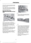 Page 30If the safety seat is not anchored properly,
the risk of a child being injured in a crash
greatly increases.
If your child restraint system is equipped
with a tether strap, and the child restraint
manufacturer recommends its use, Ford
also recommends its use.
Rear Seat Tether Strap
Attachment (Crew Cab and Super
Cab)
There are three loops of webbing just
above the back of the rear seat (along the
bottom edge of the rear window). Use
these loops as both routing loops and
anchor loops for up to three child...