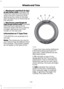 Page 349C.
Maximum Load Dual lb (kg)
at psi (kPa) cold: Indicates the
maximum load and tire pressure
when the tire is used as a dual;
defined as four tires on the rear
axle (a total of six or more tires on
the vehicle).
D. Maximum Load Single lb
(kg) at psi (kPa) cold:
 Indicates
the maximum load and tire
pressure when the tire is used as
a single; defined as two tires
(total) on the rear axle.
Information on T Type Tires
T145/80D16 is an example of a
tire size.
Note: The temporary tire size for
your vehicle may...