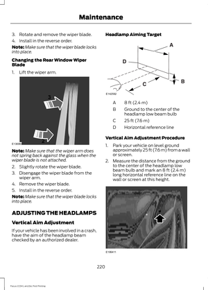 Page 2233. Rotate and remove the wiper blade.
4. Install in the reverse order.
Note:
Make sure that the wiper blade locks
into place.
Changing the Rear Window Wiper
Blade
1. Lift the wiper arm. Note:
Make sure that the wiper arm does
not spring back against the glass when the
wiper blade is not attached.
2. Slightly rotate the wiper blade.
3. Disengage the wiper blade from the wiper arm.
4. Remove the wiper blade.
5. Install in the reverse order.
Note: Make sure that the wiper blade locks
into place.
ADJUSTING...