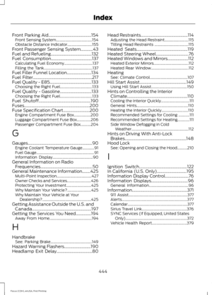 Page 447Front Parking Aid..........................................154
Front Sensing System....................................... 154
Obstacle Distance Indicator........................... 155
Front Passenger Sensing System............43
Fuel and Refueling........................................132
Fuel Consumption........................................137 Calculating Fuel Economy............................... 137
Filling the Tank..................................................... 137
Fuel Filler Funnel...