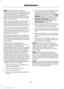 Page 221Note:
If a person adds electrical or
electronic accessories or components to the
vehicle, the accessories or components may
adversely affect the low voltage battery
performance and durability and may also
affect the performance of other electrical
systems in the vehicle.
For longer, trouble-free operation, keep the
top of the battery clean and dry. Also,
make certain the battery cables are always
tightly fastened to the battery terminals.
If you see any corrosion on the battery or
terminals, remove the...