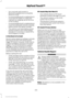 Page 382•
You must pair and connect a
Bluetooth-enabled and compatible
phone to SYNC.
• A connected Bluetooth-enabled phone
must have the ability to make and
maintain an outgoing call at the time
of the incident.
• A connected Bluetooth-enabled phone
must have adequate network coverage,
battery power and signal strength.
• The vehicle must have battery power
and be located in the United States,
Canada or in a territory in which 911 is
the emergency number.
In the Event of a Crash
Not all crashes deploy an airbag...